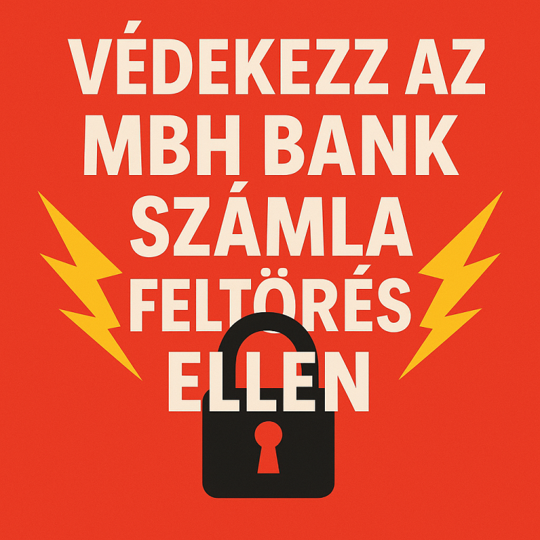 Védekezz az MBH Bank számla feltörés ellen!